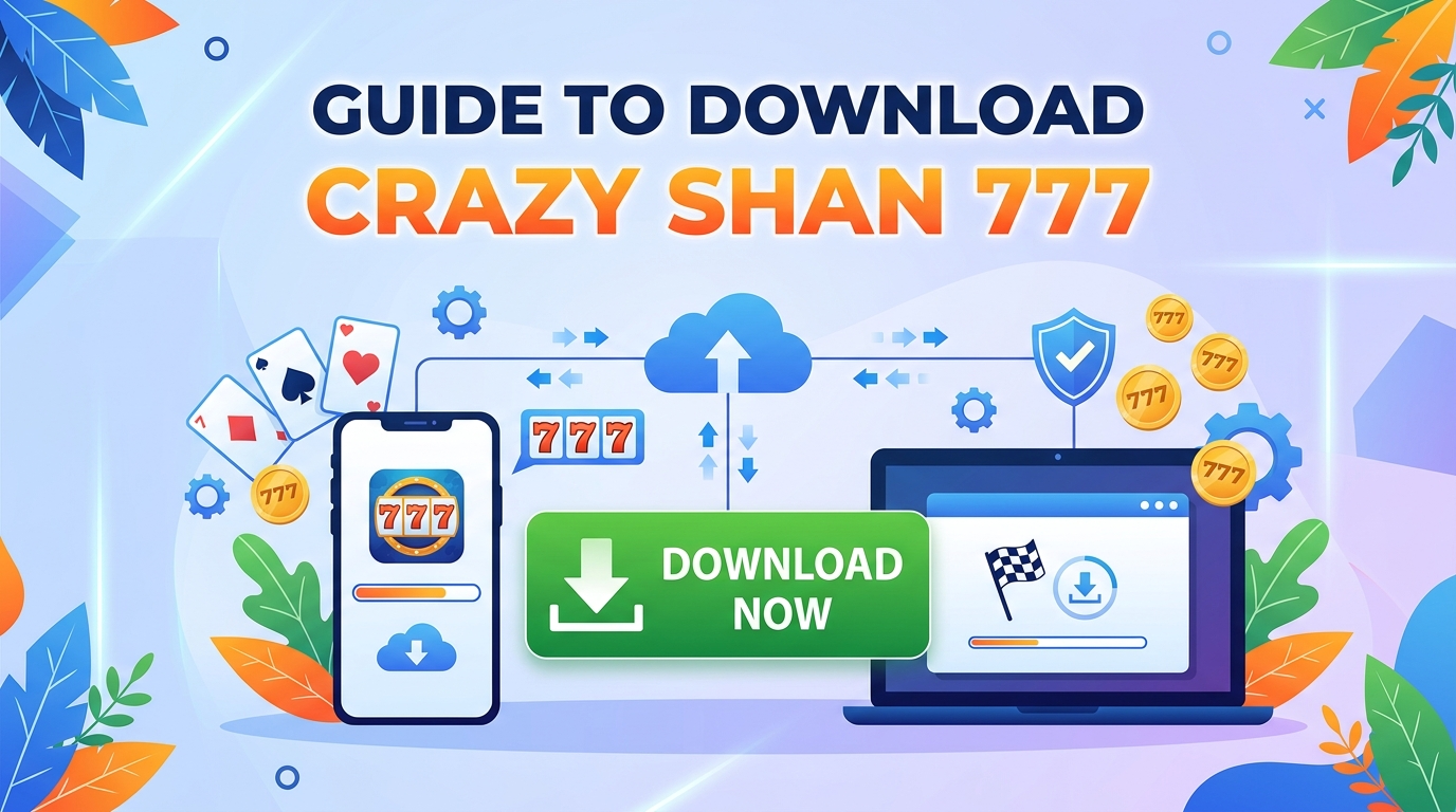 Crazy Shan 777 ကို ဒေါင်းလုဒ်လုပ်ရန် လမ်းညွှန်ချက်